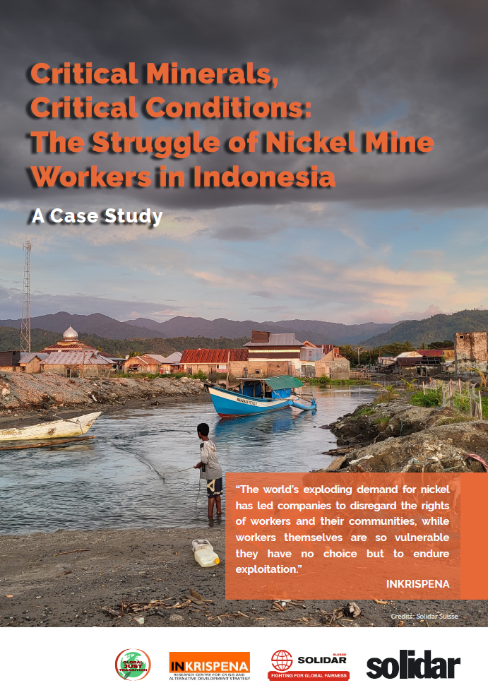 Case Study |  Critical Minerals, Critical Conditions: The Struggle of Nickel Mine Workers in Indonesia